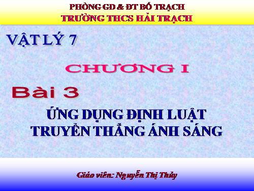 Bài 3. Ứng dụng định luật truyền thẳng của ánh sáng