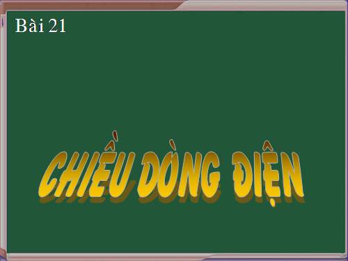 Bài 21. Sơ đồ mạch điện - Chiều dòng điện