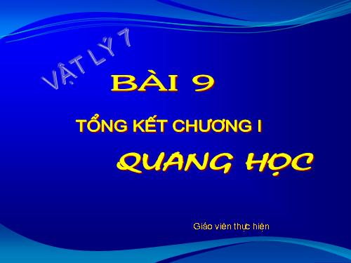 Bài 9. Tổng kết chương I: Quang học