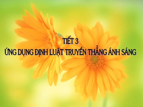 Bài 3. Ứng dụng định luật truyền thẳng của ánh sáng