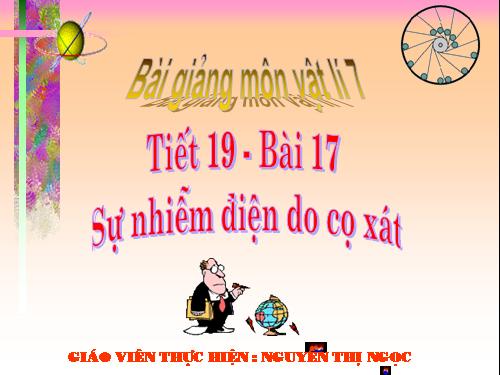 Bài 17. Sự nhiễm điện do cọ xát