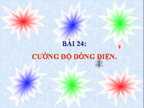 Bài 24. Cường độ dòng điện