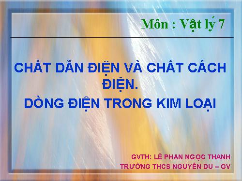 Bài 20. Chất dẫn điện và chất cách điện - Dòng điện trong kim loại