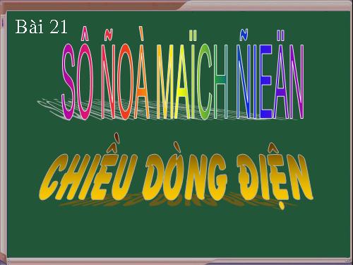 Bài 21. Sơ đồ mạch điện - Chiều dòng điện