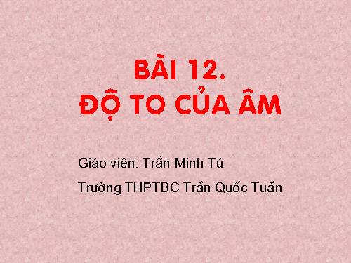 Bài 12. Độ to của âm