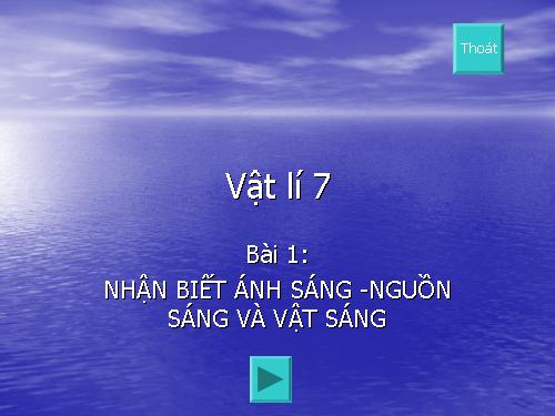 Bài 1. Nhận biết ánh sáng - Nguồn sáng và vật sáng