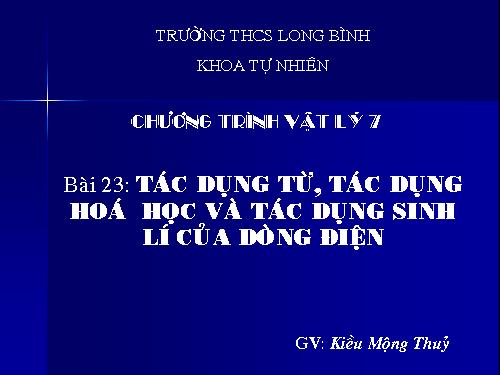 Bài 23. Tác dụng từ, tác dụng hoá học và tác dụng sinh lí của dòng điện