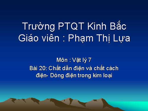 Bài 20. Chất dẫn điện và chất cách điện - Dòng điện trong kim loại