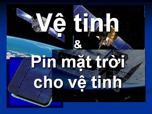 Vệ tinh & pin MT cho VT