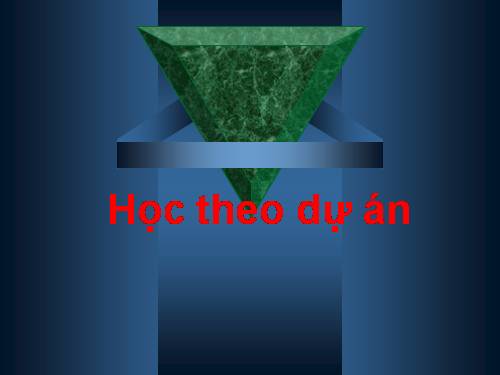 DẠY HỌC THEO DỰ ÁN
