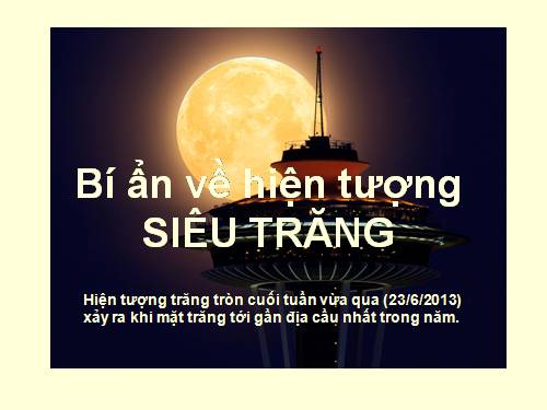 Bí ẩn hiện tượng siêu trăng