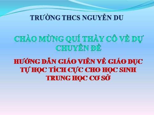 Huóng dẫn giáo viên giáo dục tính tự học tích cực cho HS THCS