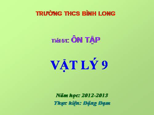 Ly 9 - Tiet 51 - On tap ly 9 (12-13)