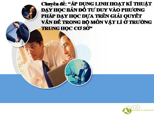 CĐ: sử dụng linh hoạt BDTD trong PPDH Giải quyết vấn đề trong môn Vật lí