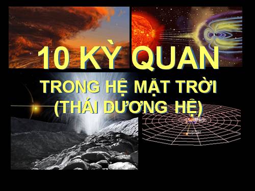 10 KỲ QUAN CỦA HỆ MẶT TRỜI