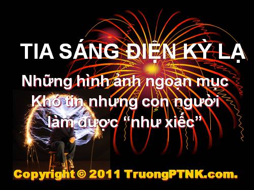 Tia điện kì lạ & rợn người