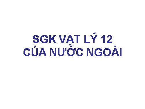 SGK VẬT LÝ  12 NƯỚC NGOÀI