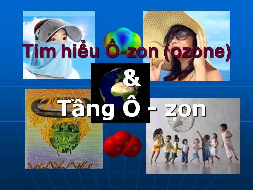 Tìm hieu o zon & tầng o zon