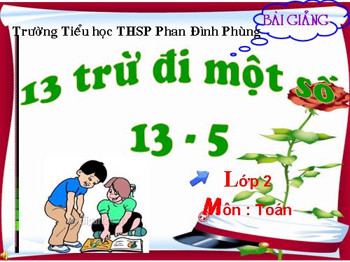 bài 57. Mười ba trừ đi một số. 13-5