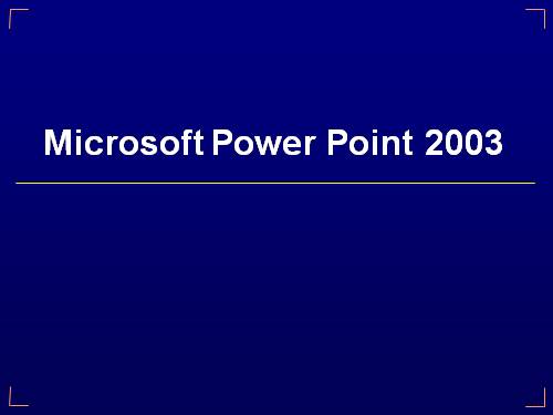 BÀI GIẢNG NÓI VỀ CÁCH SOẠN POWERPOINT 2003