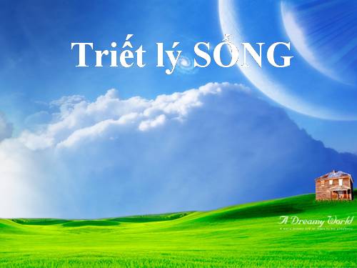 Triết lý sống!