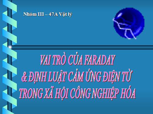 Bai ngoai khoa: Vai tro cua Faraday voi CNH HDH dat nuoc
