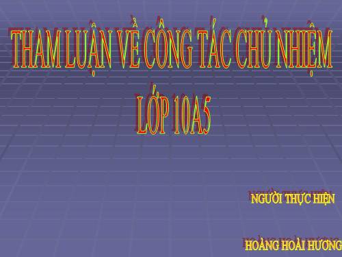 THAM LUẬN CÔNG TÁC CHỦ NHIỆM (CÔ HOÀI HƯƠNG)