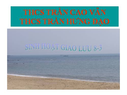 Sinh hoạt giao lưu 8-3 THCS Trần Cao Vân-Trần Hưng Đạo