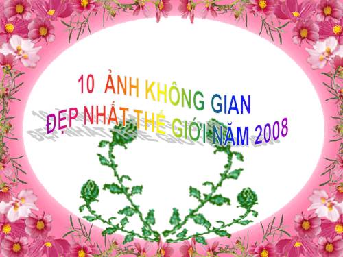 10 anh không gian đẹp nhất