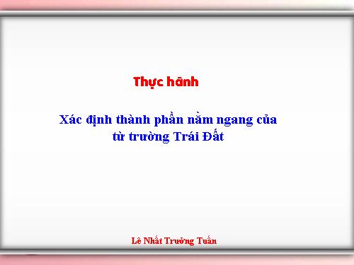 Xác định thành phần nằm ngang của từ trường trái đất