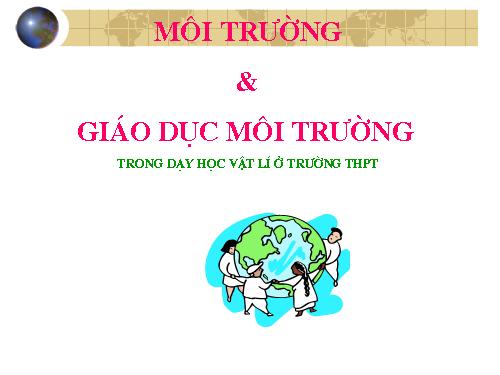 Tích hợp GD BVMT trong Vật Lý THCS