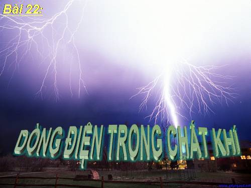 DÒNG ĐIỆN TRONG CHẤT KHÍ