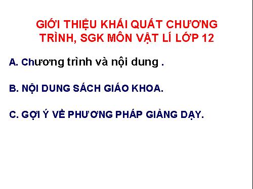 Giới thiệu vầ chương trình và SGK Vật lí 12 NC