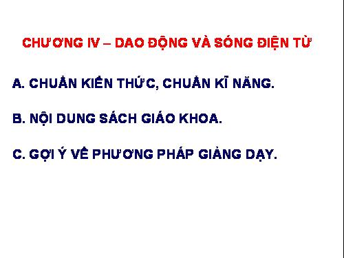 Kiến thức, kỹ năng từng bài chương 4 VL12 NC Vl12