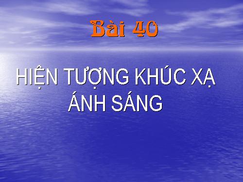 Bai 40 Hien tuong khuc xa anh sang