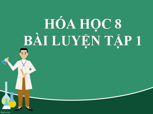 Bài 8. Bài luyện tập 1