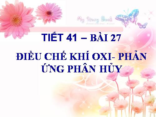 Bài 27. Điều chế khí oxi - Phản ứng phân huỷ