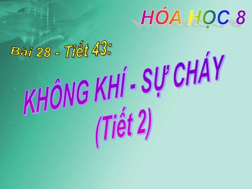 Bài 28. Không khí - Sự cháy