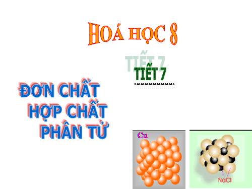 Bài 6. Đơn chất và hợp chất - Phân tử