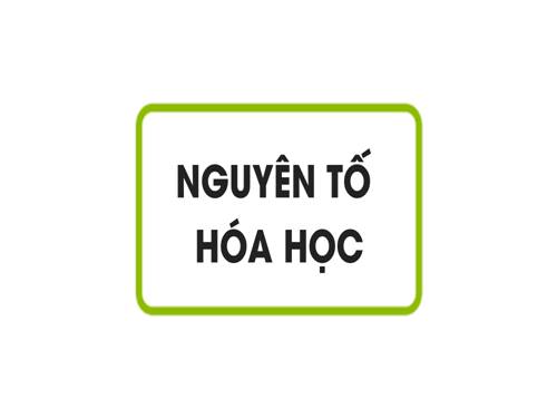 Bài 5. Nguyên tố hoá học