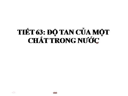 Bài 41. Độ tan của một chất trong nước