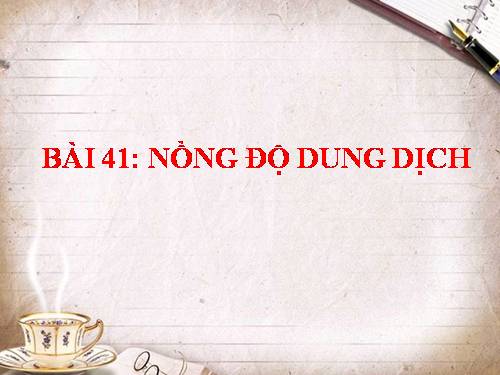 Bài 42. Nồng độ dung dịch