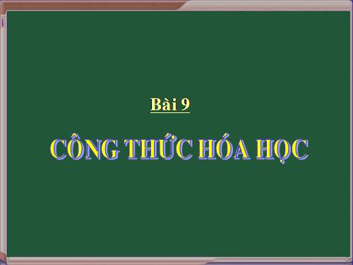 Bài 9. Công thức hoá học