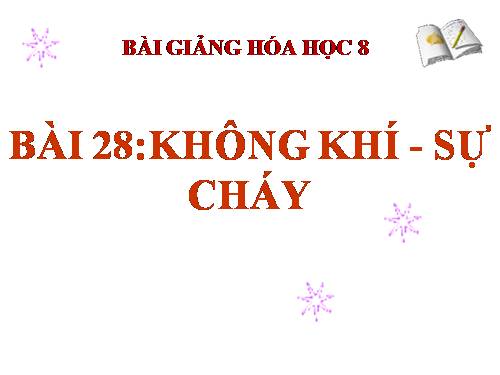 Bài 28. Không khí - Sự cháy