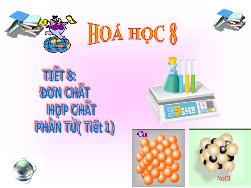 Bài 6. Đơn chất và hợp chất - Phân tử