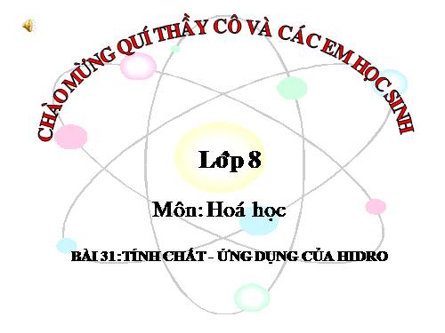 Bài 31. Tính chất - Ứng dụng của hiđro