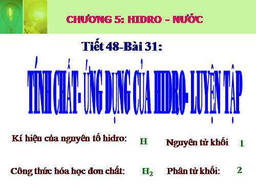 Bài 31. Tính chất - Ứng dụng của hiđro