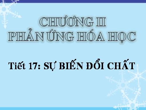 Bài 12. Sự biến đổi chất