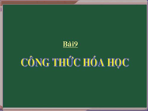 Bài 9. Công thức hoá học