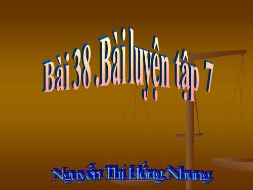 Bài 38. Bài luyện tập 7